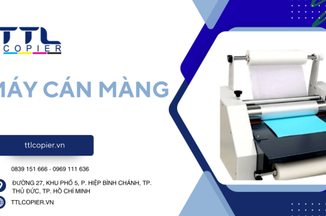 TTL Copier – Đơn vị cung cấp và sửa chữa máy cán màng tại TPHCM